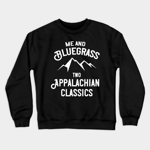Me and Bluegrass Two Appalachian Classics Crewneck Sweatshirt by Huhnerdieb Apparel